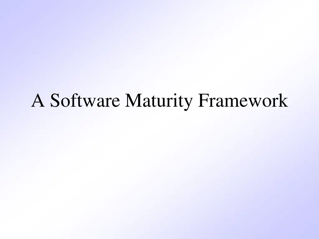 a software maturity framework