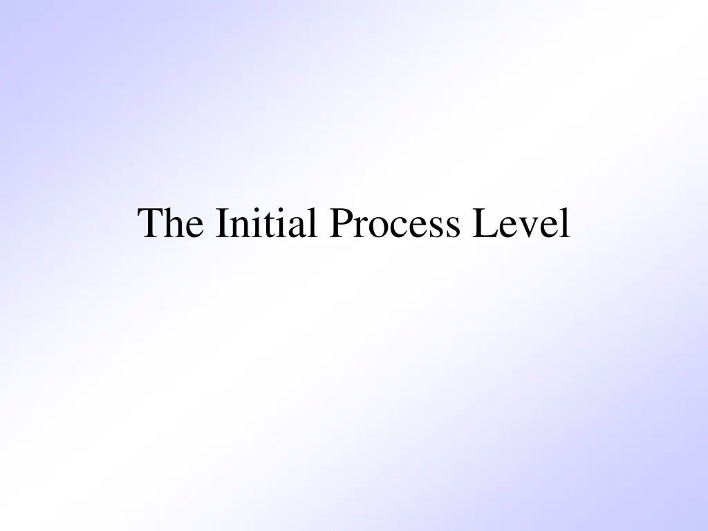 the initial process level