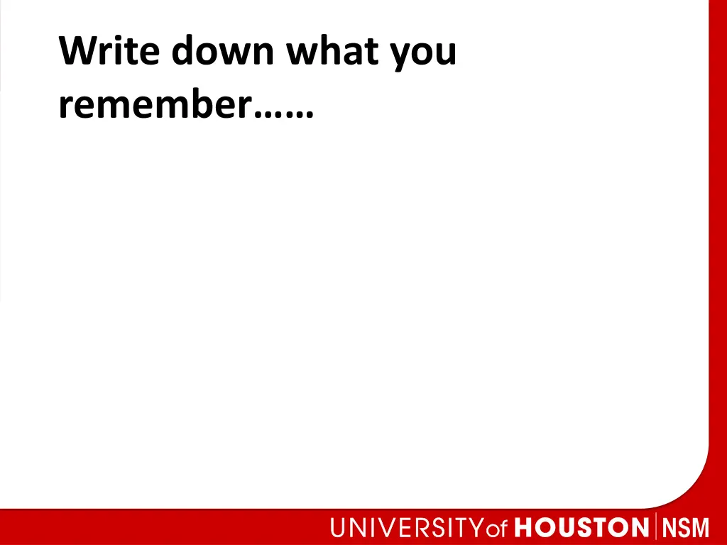 write down what you remember