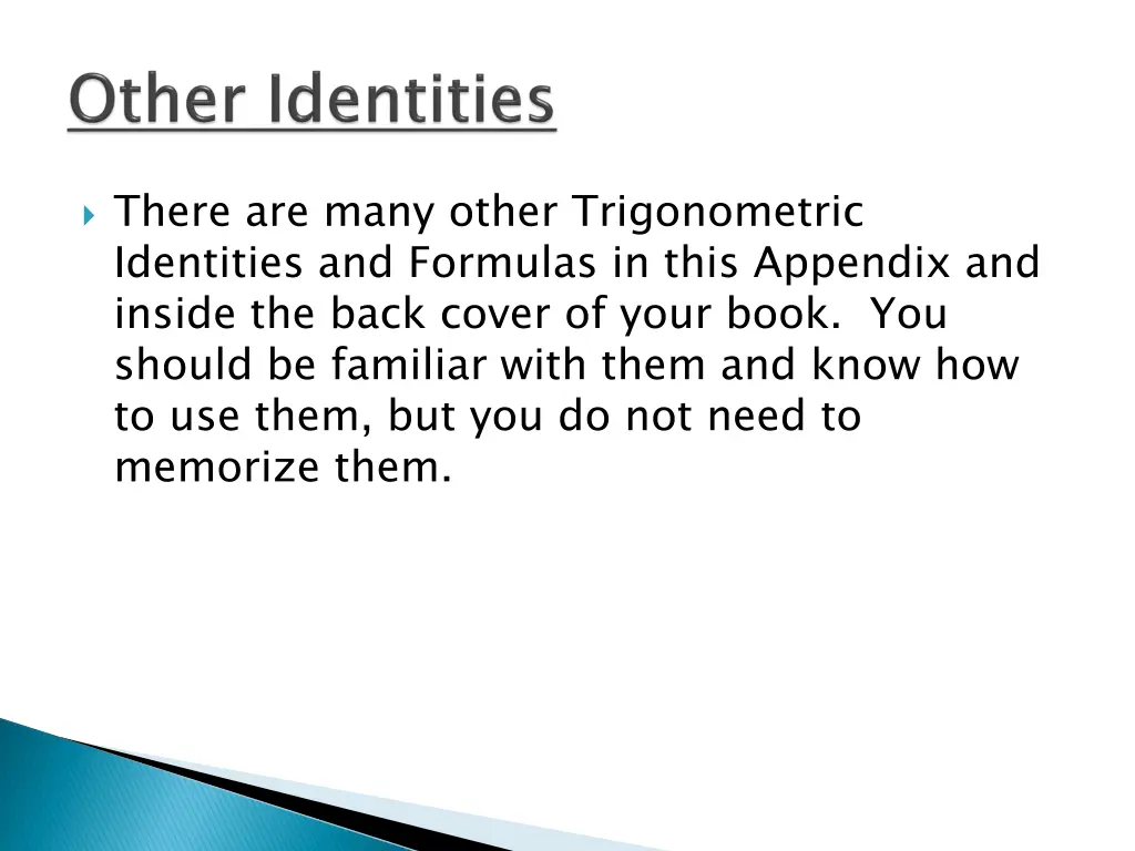 there are many other trigonometric identities