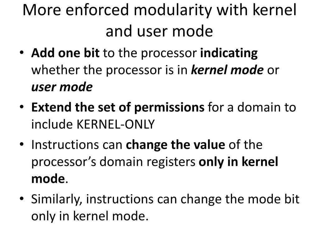 more enforced modularity with kernel and user 1