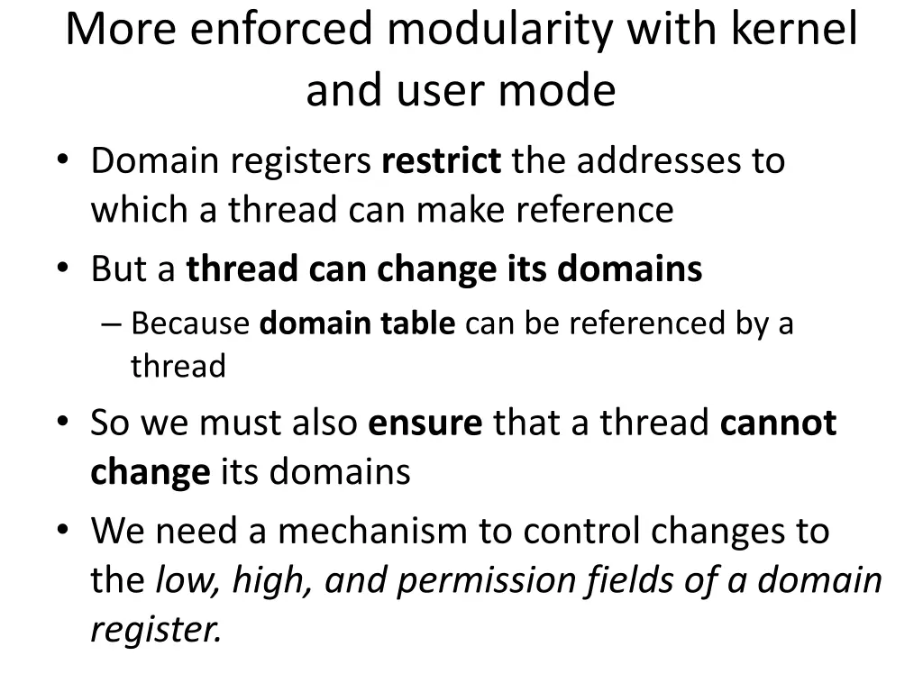 more enforced modularity with kernel and user