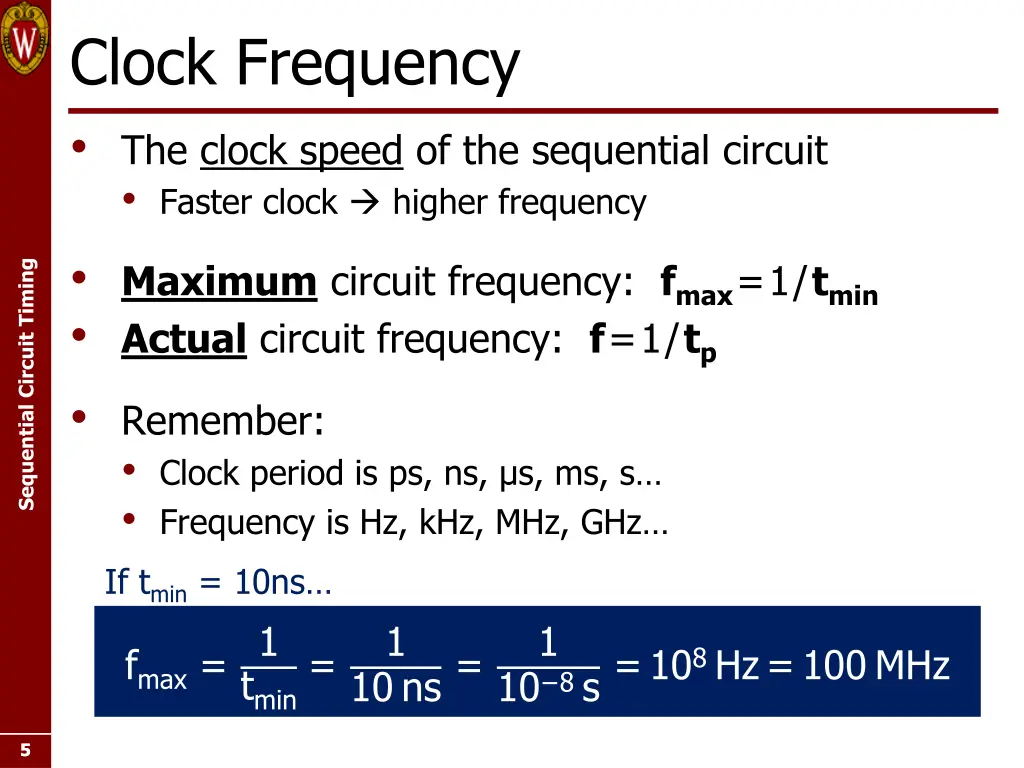 clock frequency the clock speed of the sequential