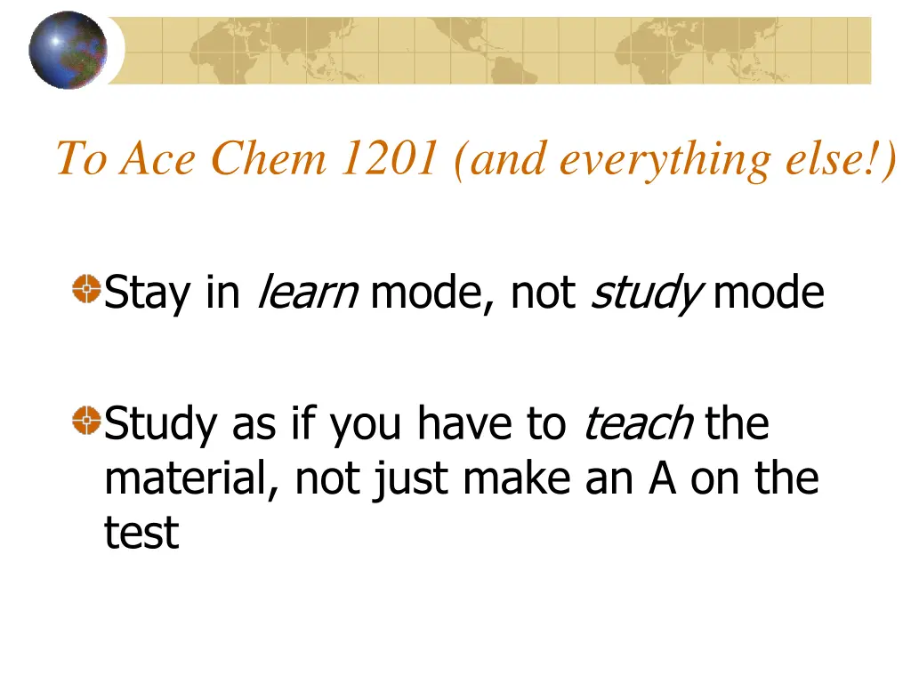 to ace chem 1201 and everything else