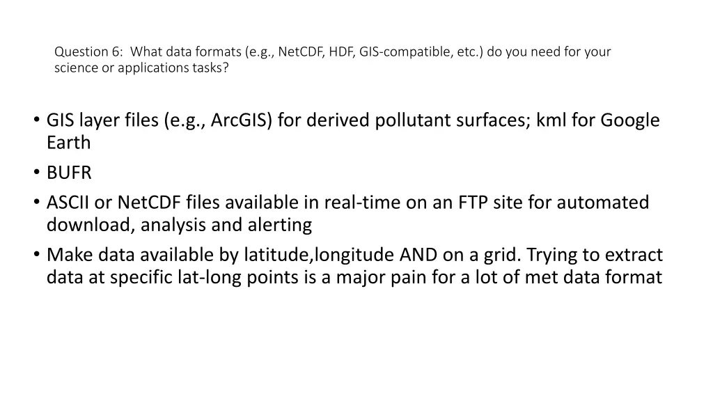 question 6 what data formats e g netcdf