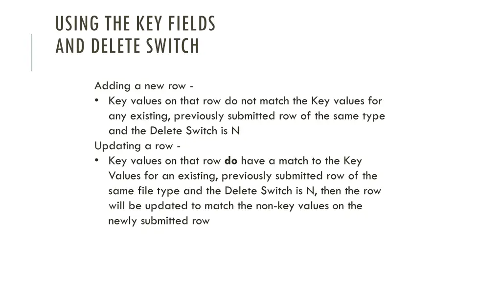 using the key fields and delete switch 1