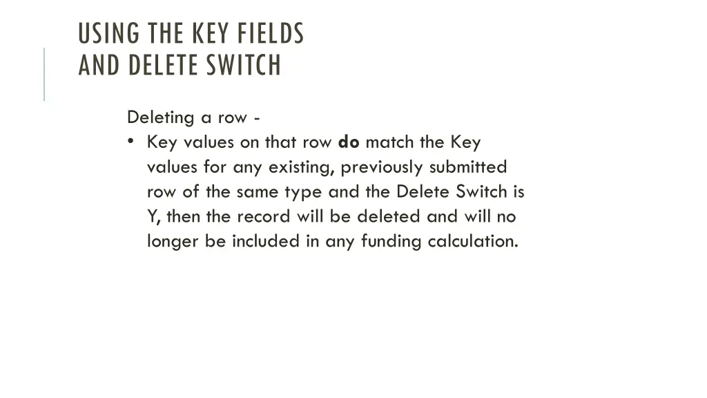 using the key fields and delete switch 2