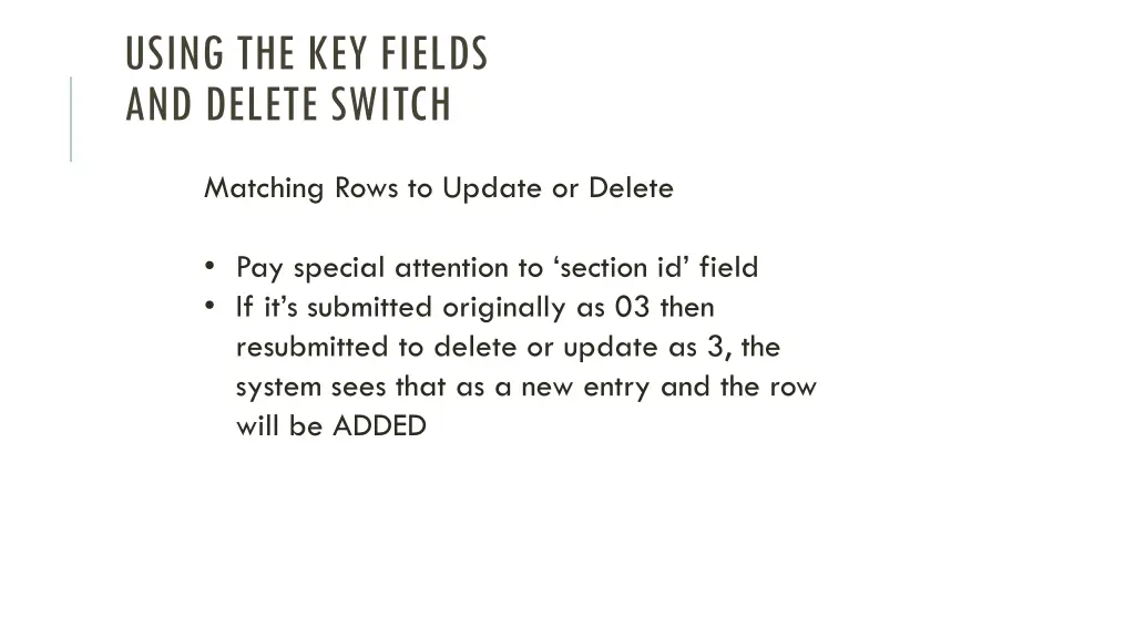 using the key fields and delete switch 3