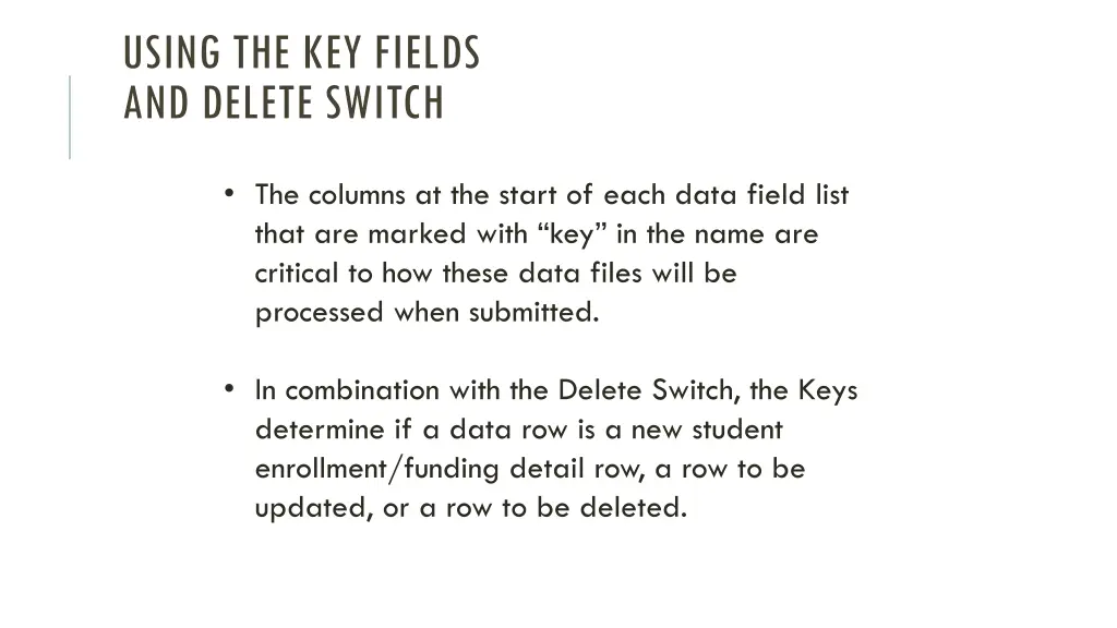 using the key fields and delete switch