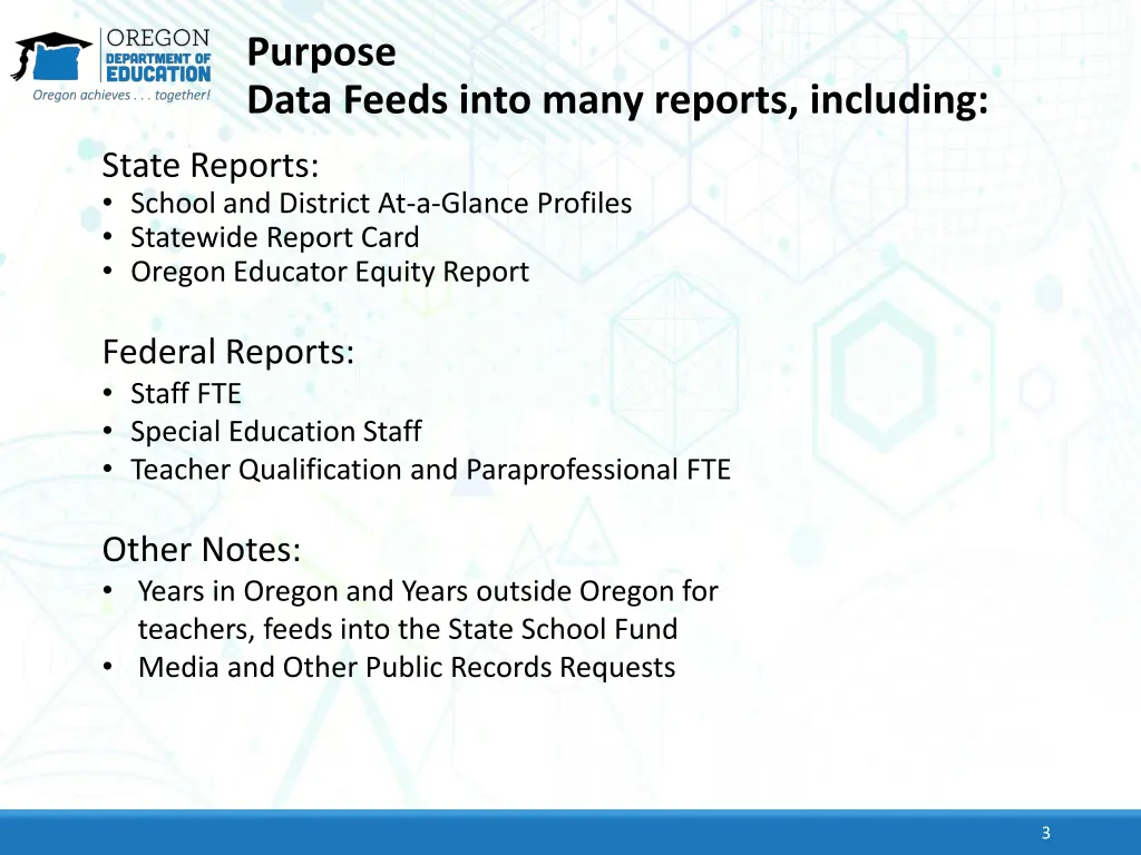 purpose data feeds into many reports including