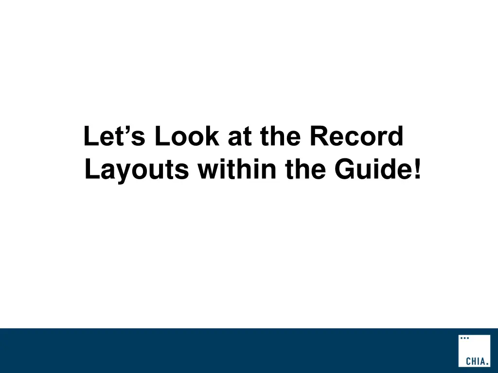 let s look at the record layouts within the guide