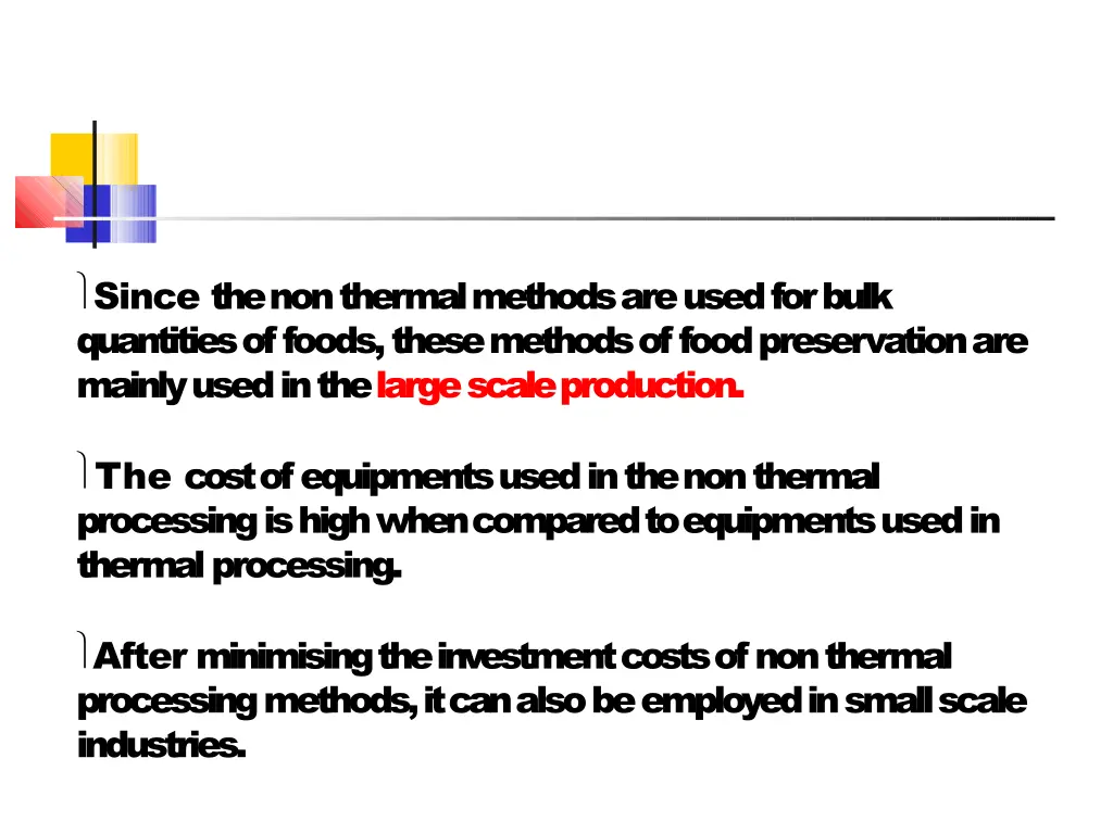 since the non thermal methods are used for bulk