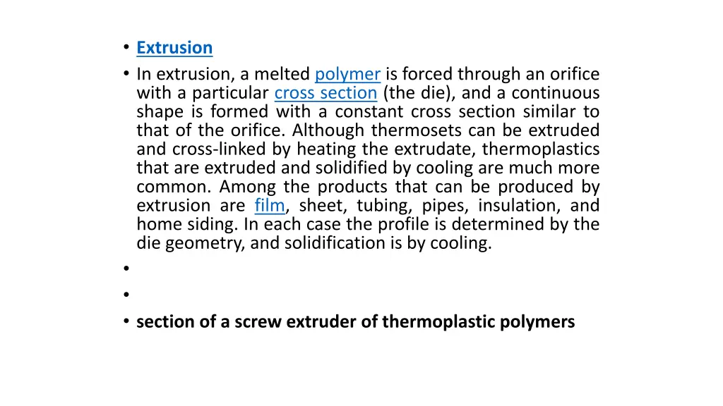 extrusion in extrusion a melted polymer is forced