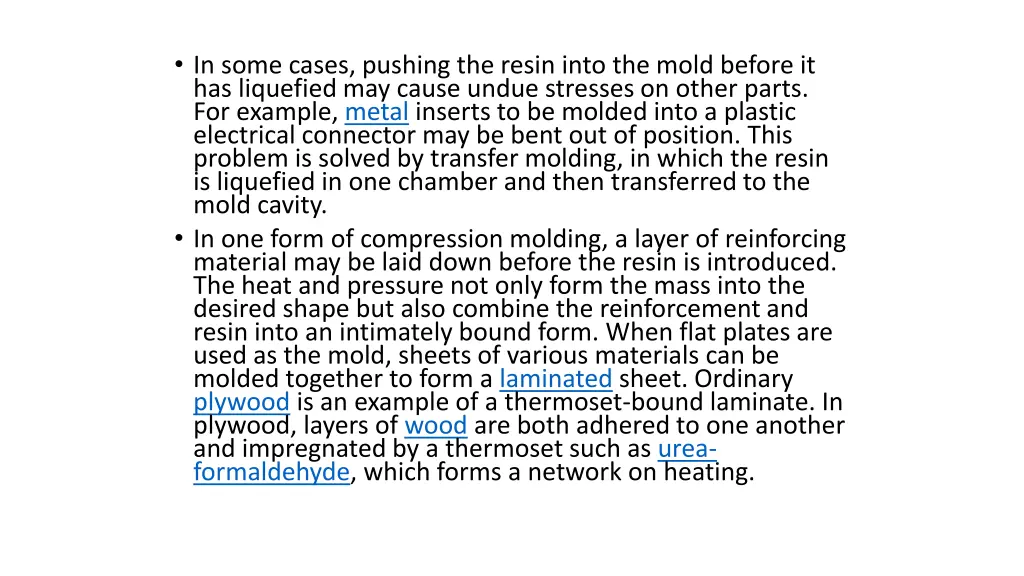 in some cases pushing the resin into the mold