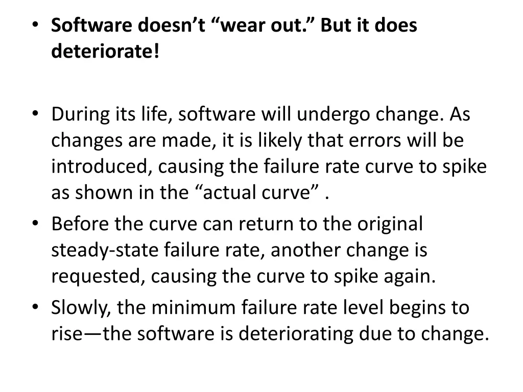 software doesn t wear out but it does deteriorate