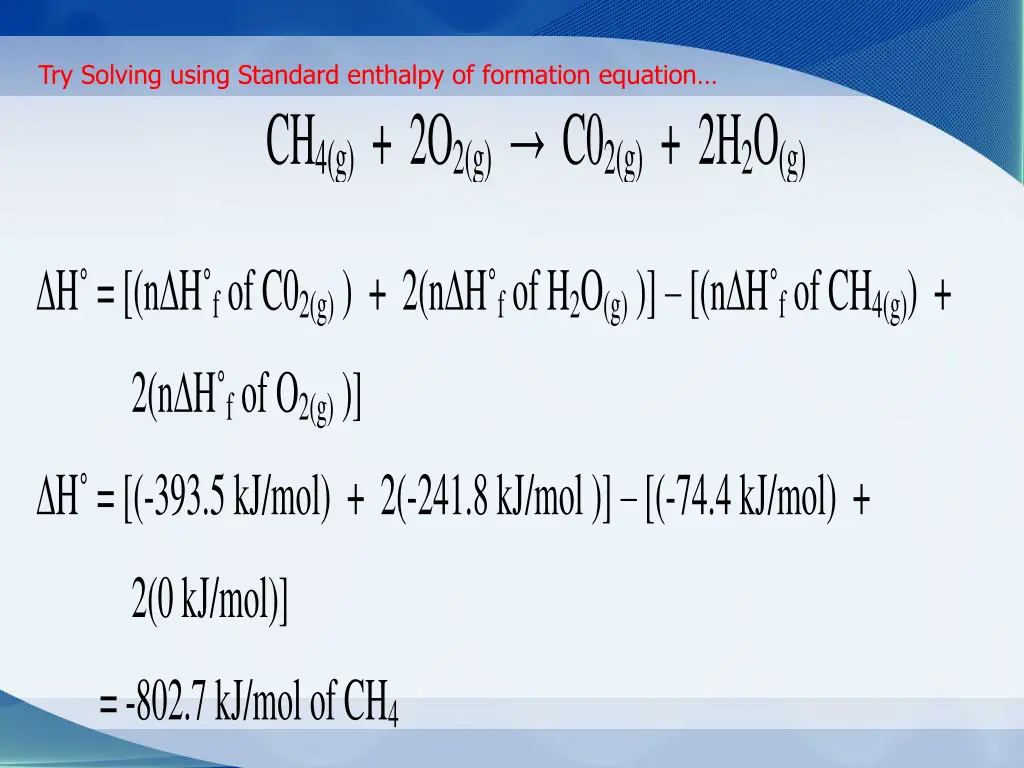 try solving using standard enthalpy of formation