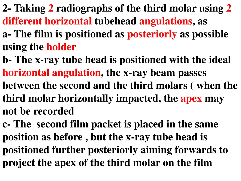 2 taking 2 radiographs of the third molar using