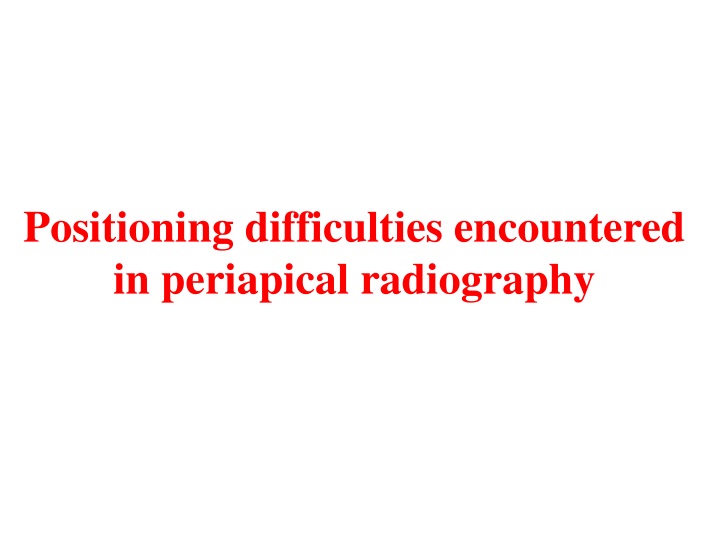 positioning difficulties encountered