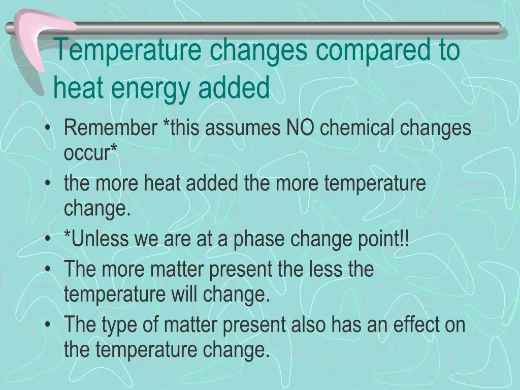 temperature changes compared to heat energy added