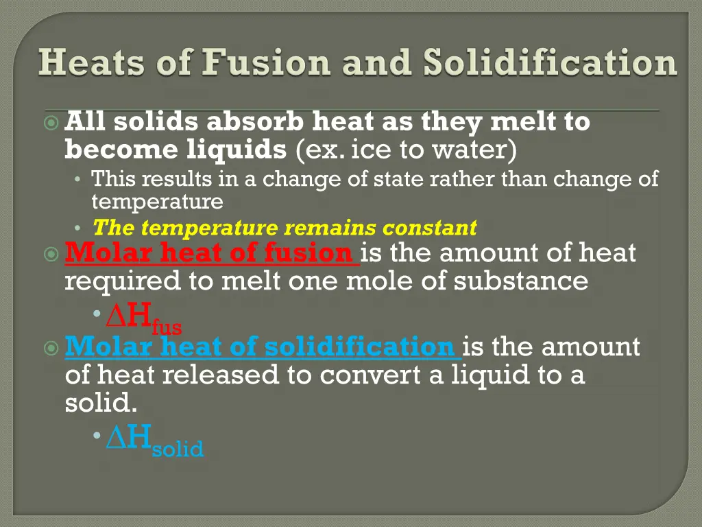 all solids absorb heat as they melt to become