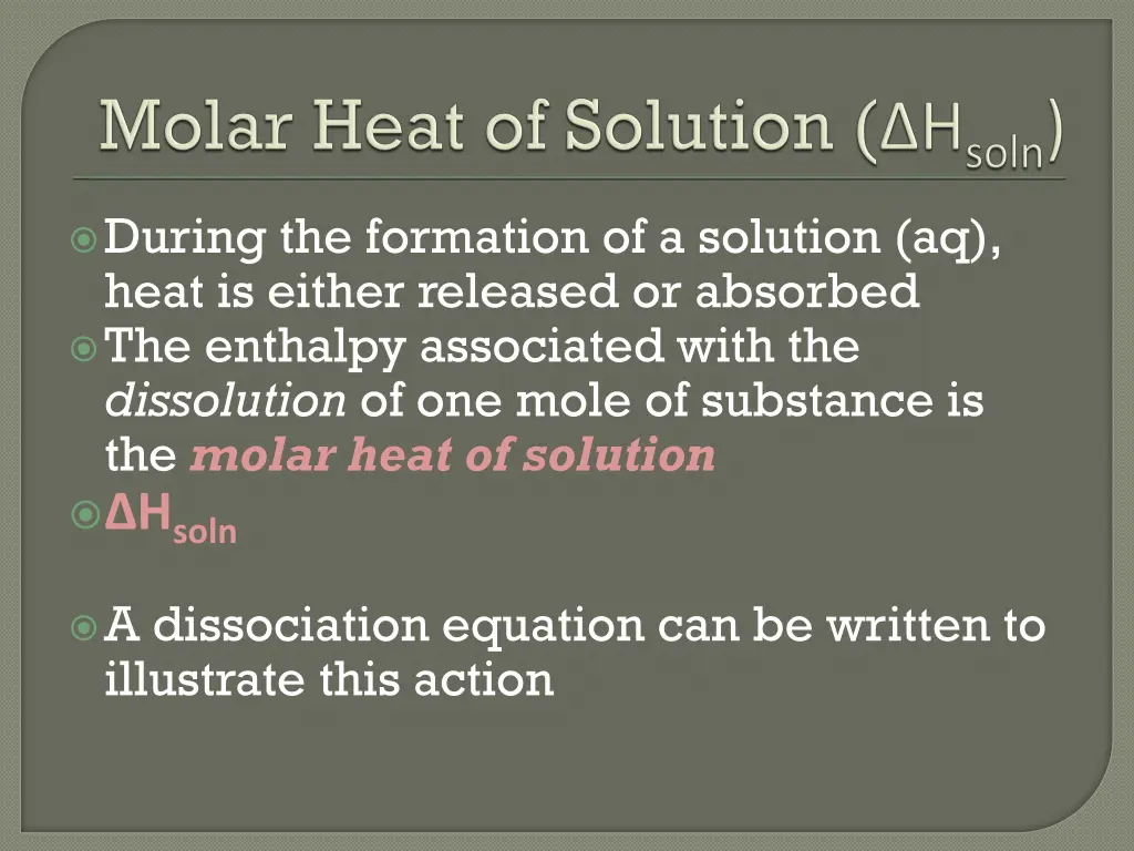 during the formation of a solution aq heat