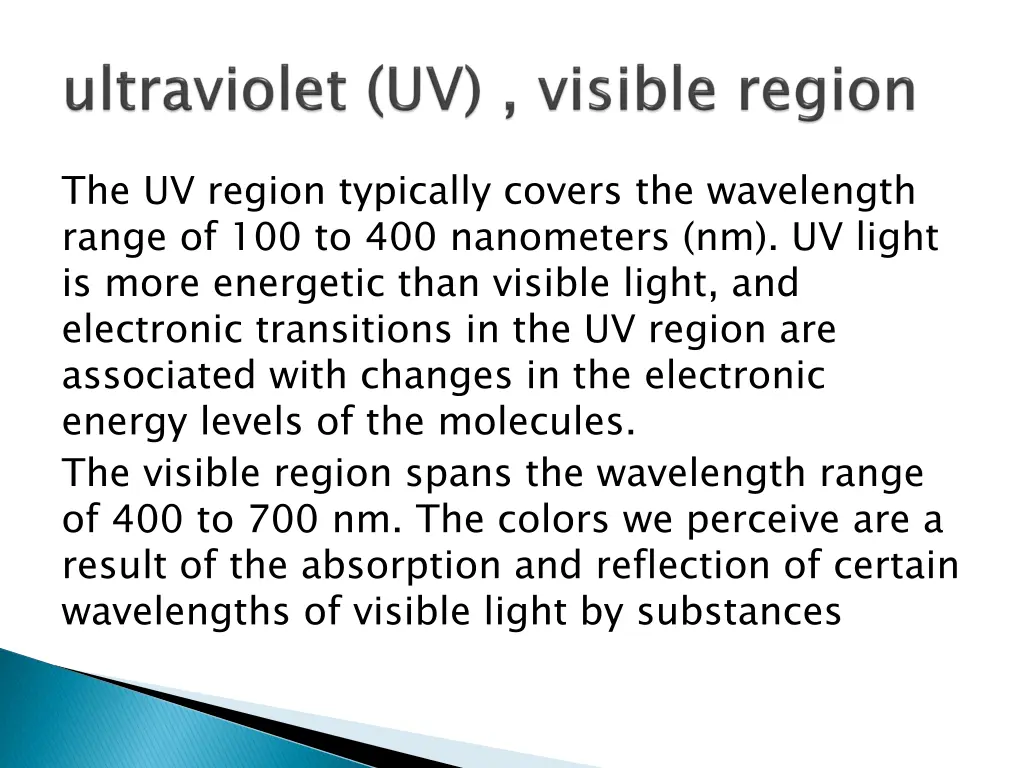 the uv region typically covers the wavelength