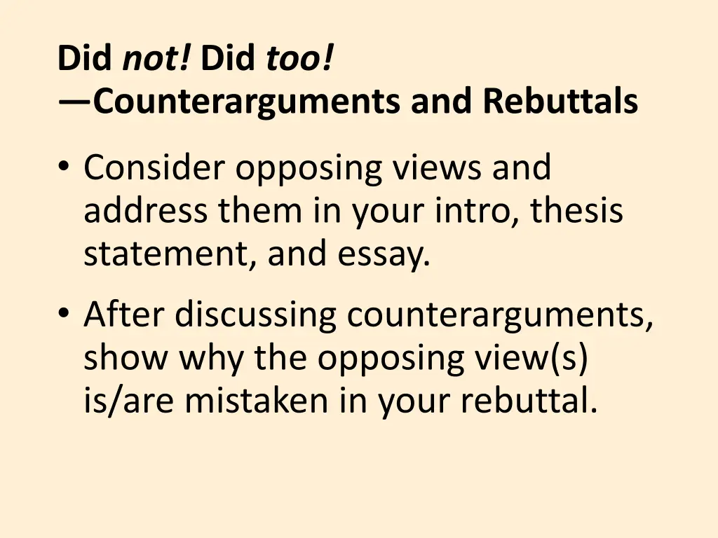 did not did too counterarguments and rebuttals