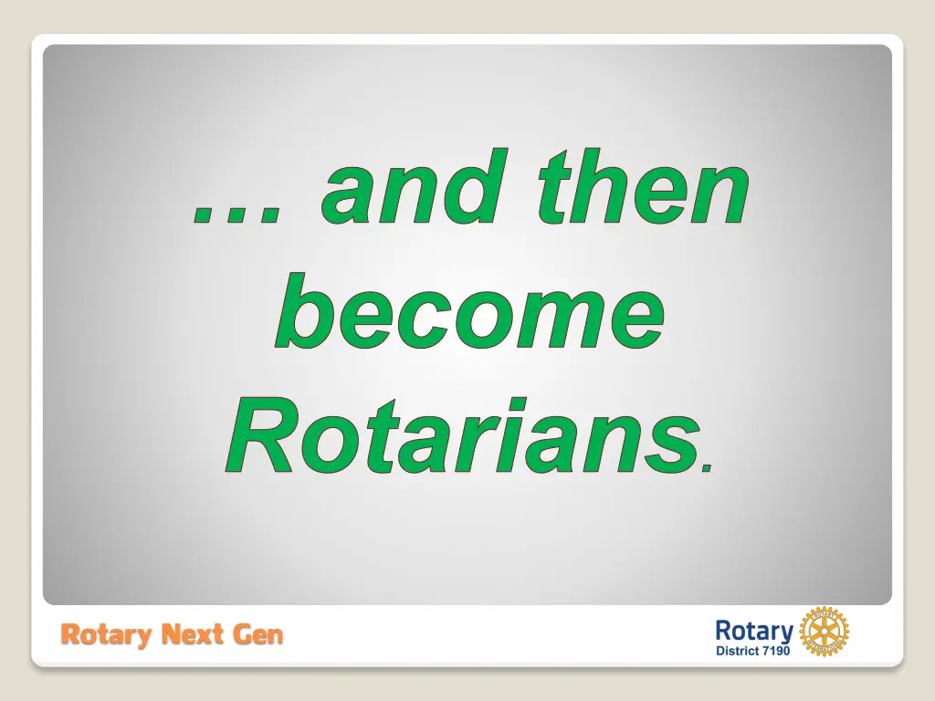 and then become rotarians