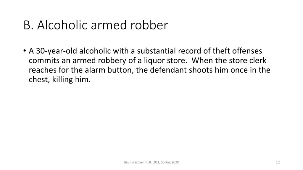 b alcoholic armed robber