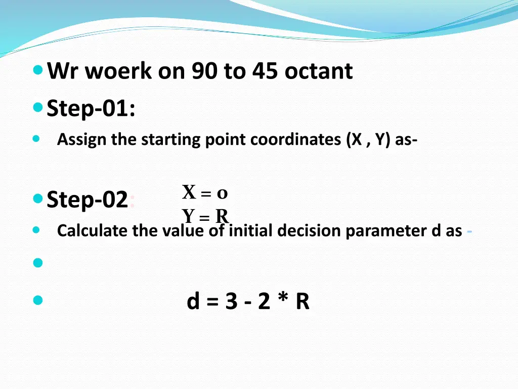 wr woerk on 90 to 45 octant step 01 assign