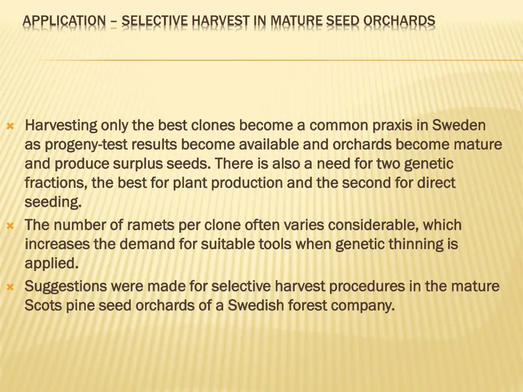 application selective harvest in mature seed