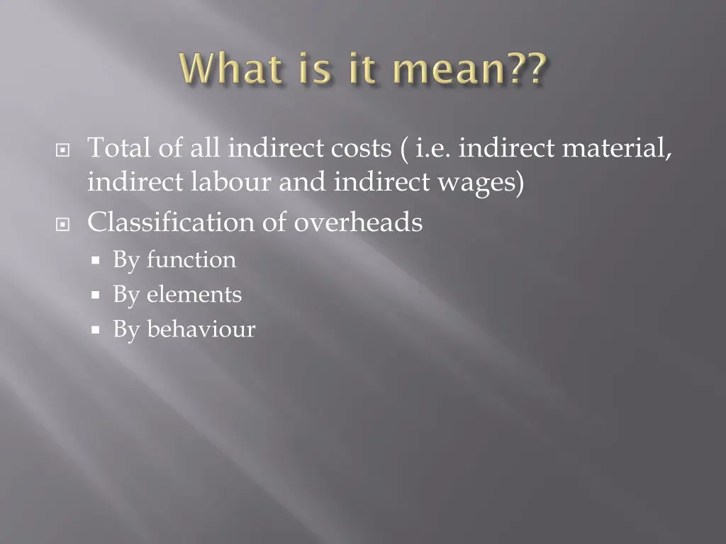 total of all indirect costs i e indirect material