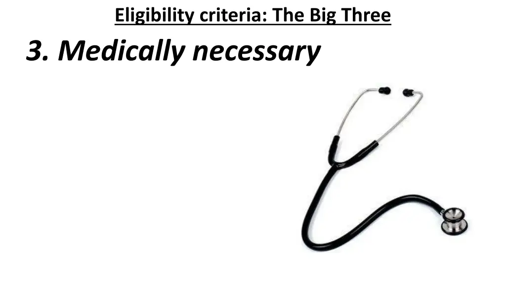 eligibility criteria the big three 3 medically