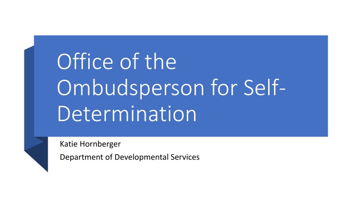 office of the ombudsperson for self determination