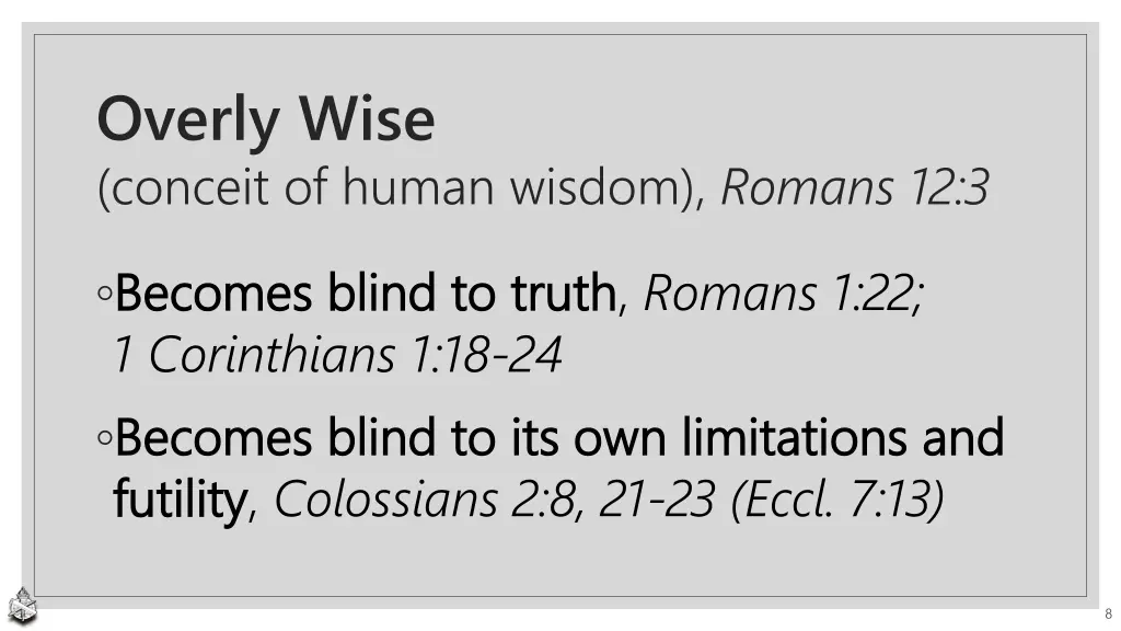 overly wise conceit of human wisdom romans 12 3