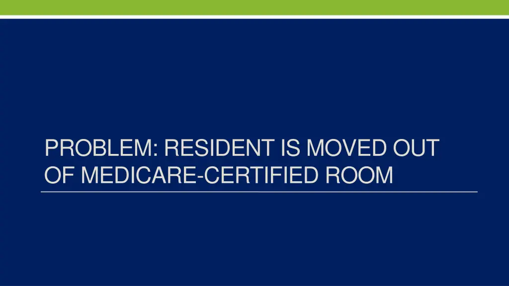 problem resident is moved out of medicare