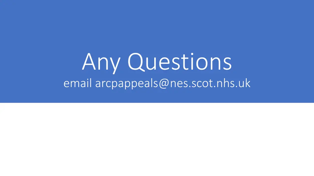 any questions email arcpappeals@nes scot nhs uk