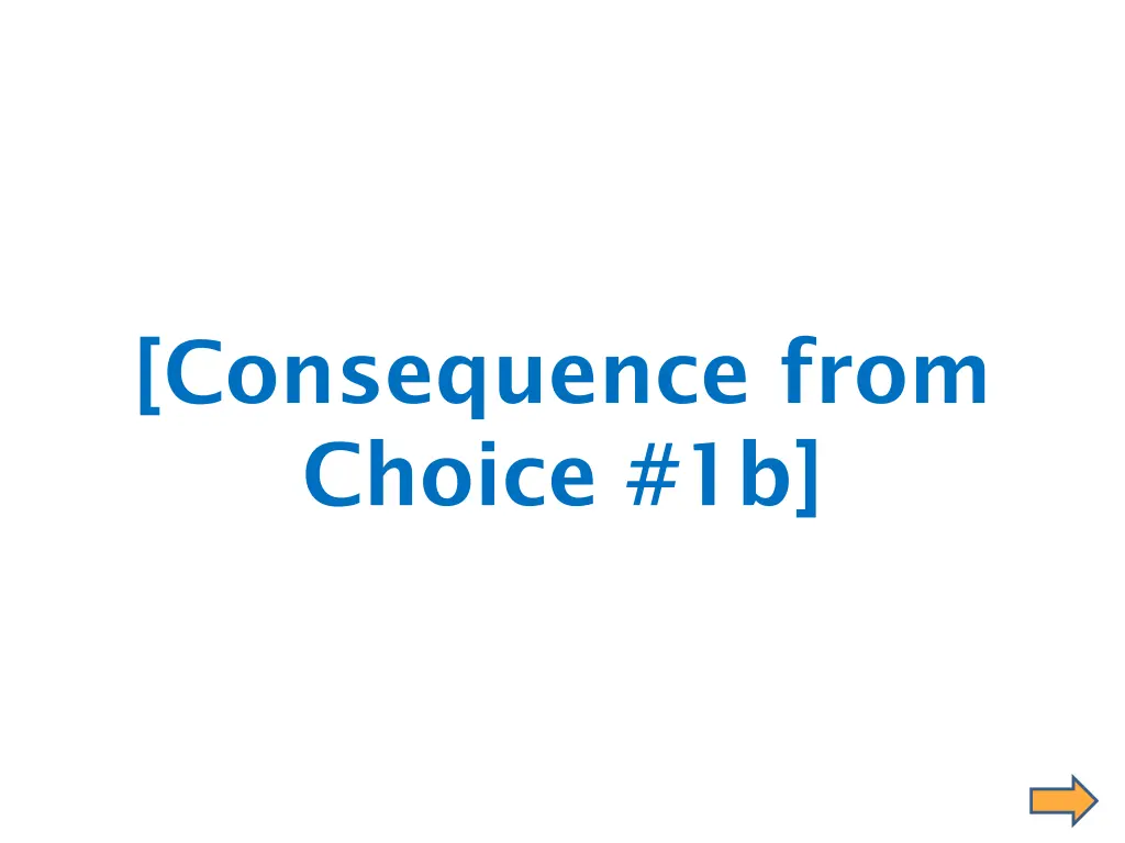 consequence from choice 1b