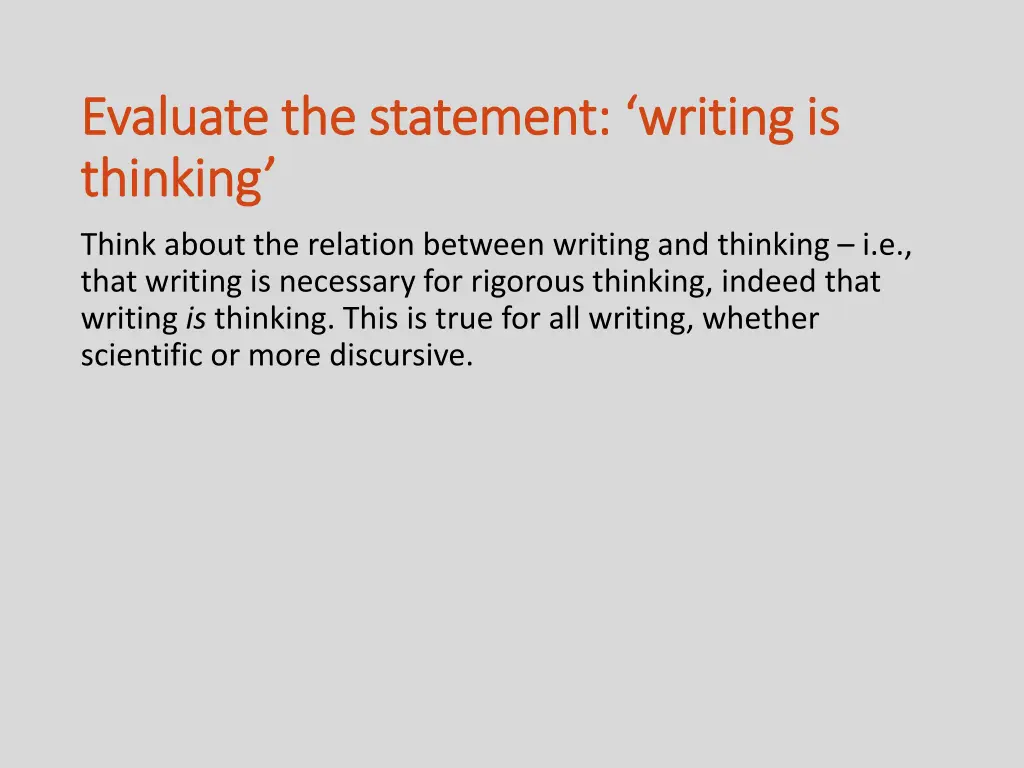 evaluate the statement writing is evaluate