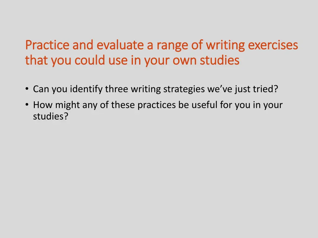 practice and evaluate a range of writing