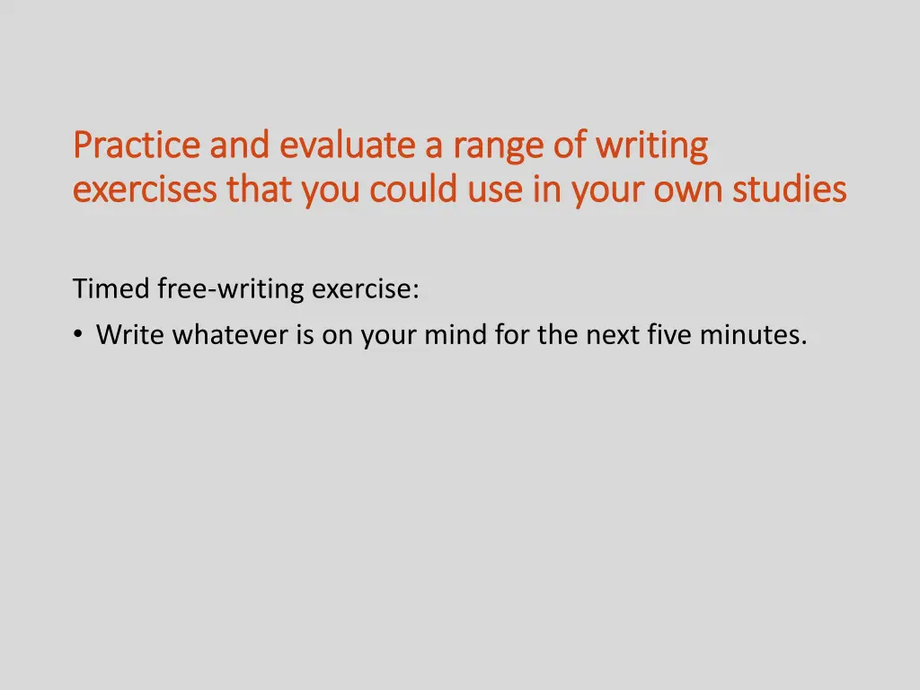 practice and evaluate a range of writing practice