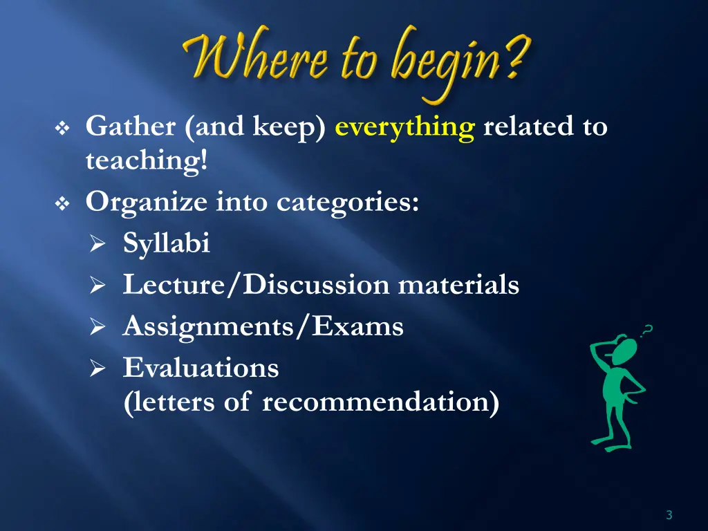 gather and keep everything related to teaching