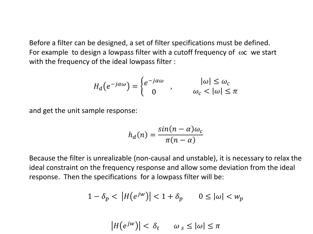 before a filter can be designed a set of filter