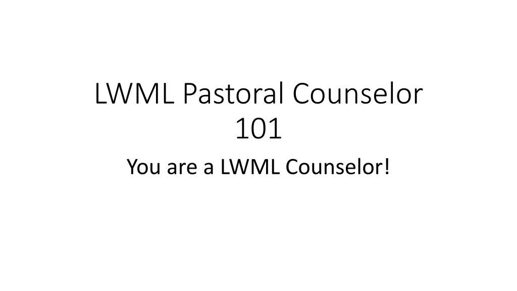 lwml pastoral counselor 101 you are a lwml