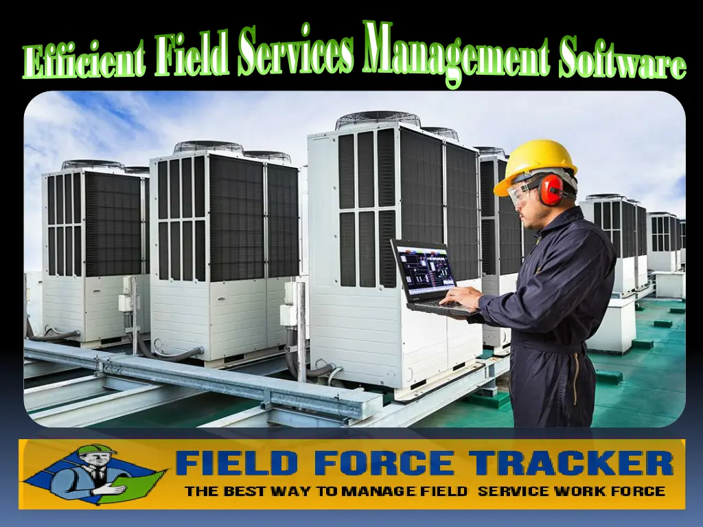 efficient field services management software 1