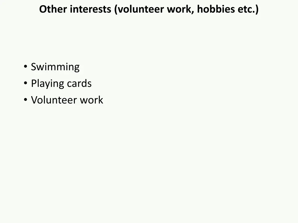 other interests volunteer work hobbies etc