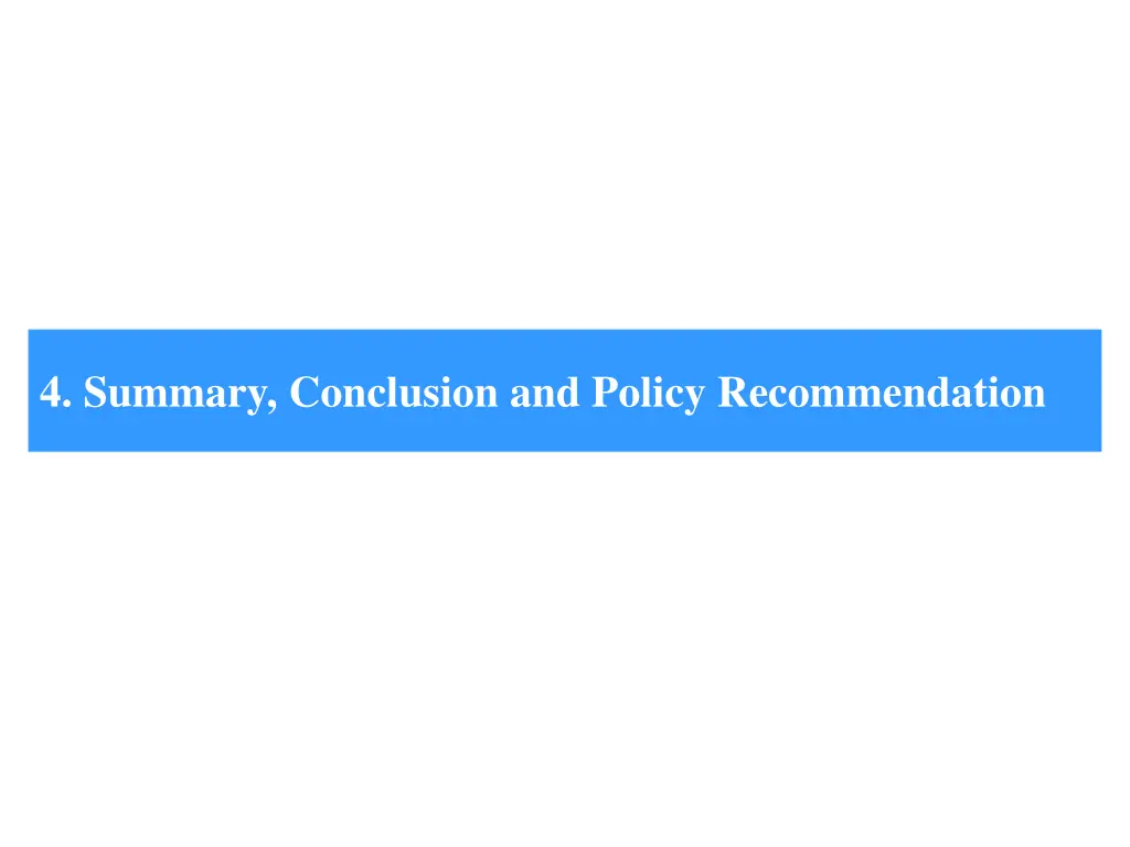 4 summary conclusion and policy recommendation