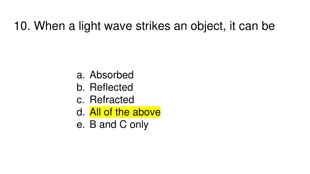 10 when a light wave strikes an object it can be 1