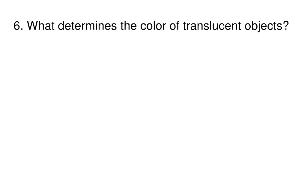 6 what determines the color of translucent objects