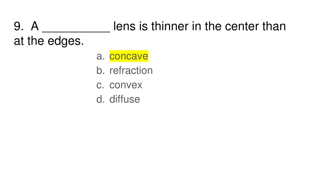 9 a lens is thinner in the center than 1